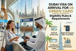 Read more about the article Dubai Visa on Arrival for US Green Card Holders: Eligibility Rules